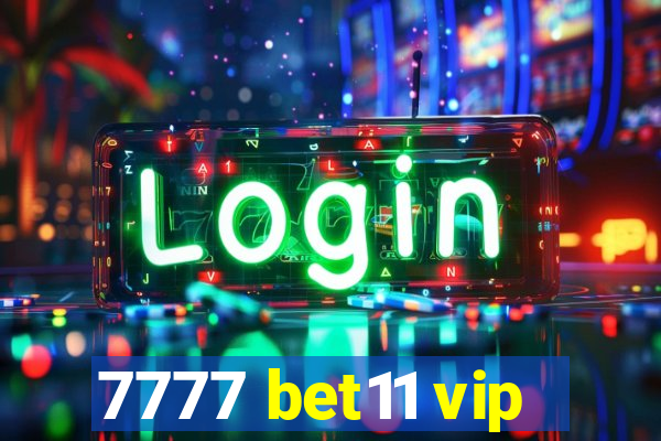 7777 bet11 vip